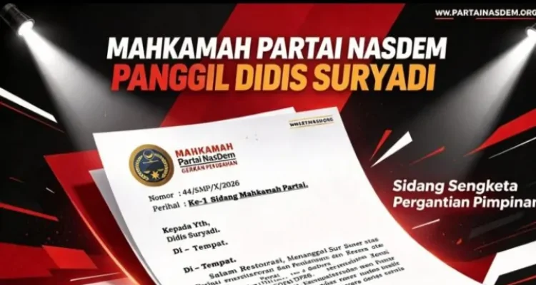 Mahkamah Partai NasDem Memanggil Didis Suryadi Menghadapi Sidang Sengketa Pergantian Pimpinan